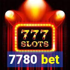 7780 bet